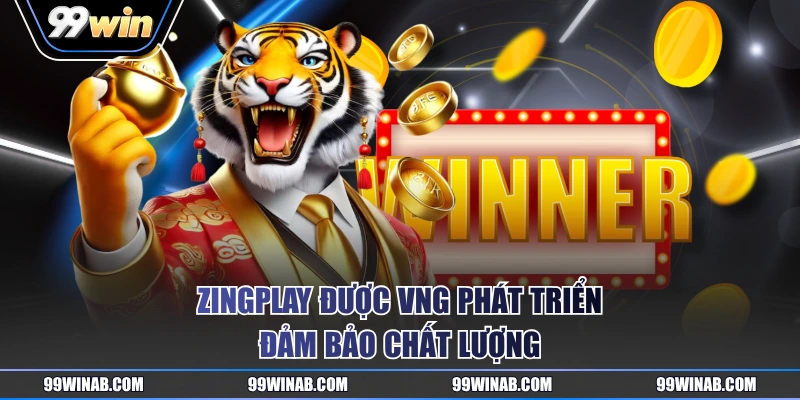 ZingPlay được VNG phát triển đảm bảo chất lượng